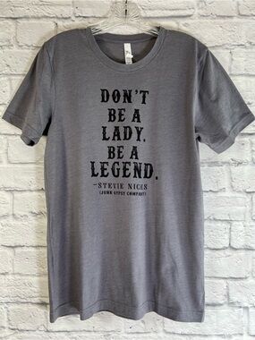 Junk Gypsy “Don’t Be A Lady. Be A Legend” Tee Grey Unisex Size M